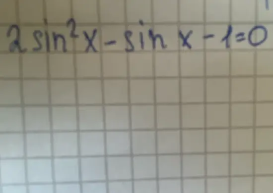 Помоги мне решить уравнение 2 sin²x - sin x - 1 = 0