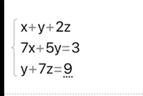 Реши систему уравнений x+y+2z, 7x+5y=3, y+7z=9
