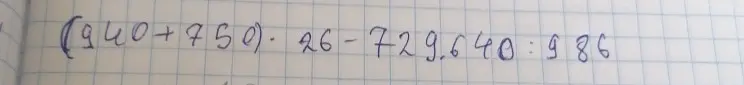 Помоги решить пример (940+750)*26-729.640:86