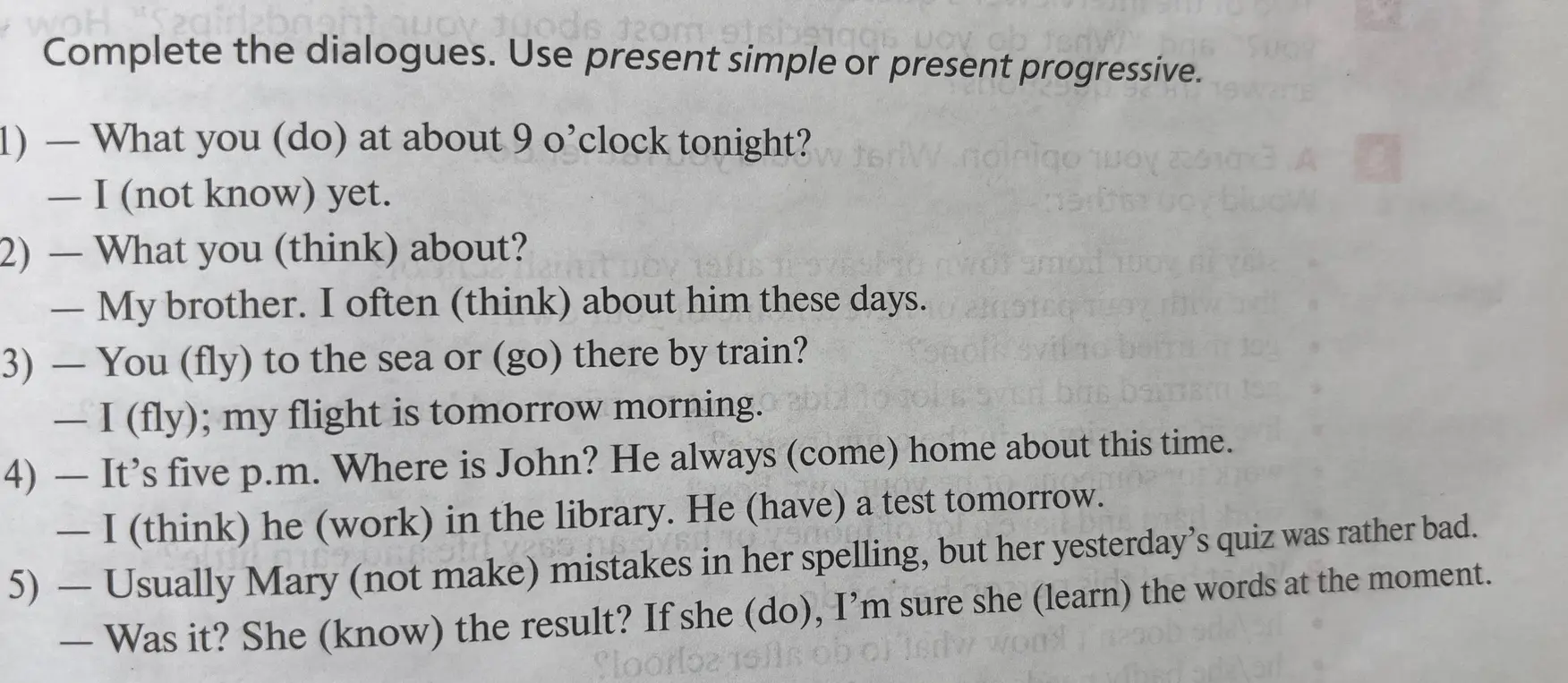 Помоги заполнить диалоги, используя Present Simple или Present Progressive. 1) What you (do) at about 9 o'clock tonight?