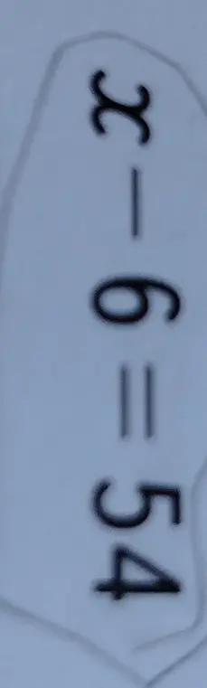 Реши уравнение x - 6 = 54