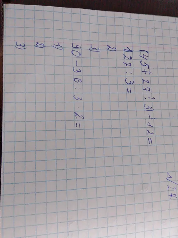 Помоги мне решить примеры: (45+27:3):12=, 127:3=, 90-36:3.2=