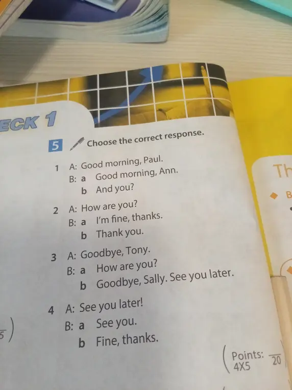 Выбери правильный ответ в упражнении 1: A: Good morning, Paul. B: a Good morning, Ann. b And you?