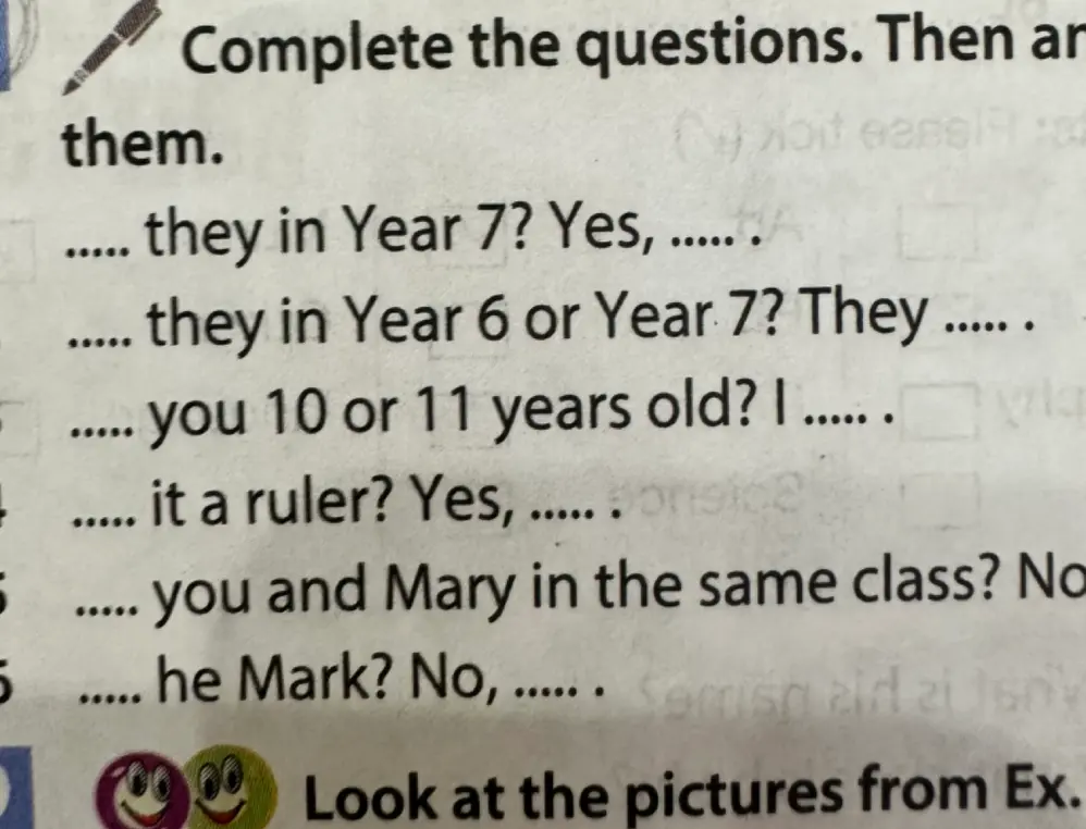 Заполни пропуски в предложениях: they in Year 7? Yes, .....