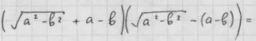 Упрости выражение (√(a²-b²) + a - b)(√(a²-b²) - (a-b)) =