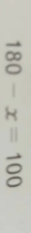 Реши уравнение 180 - x = 100