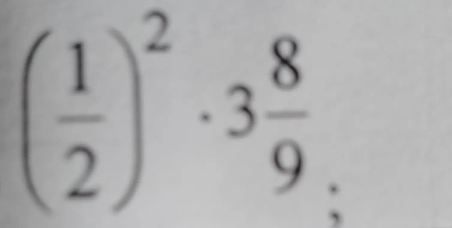 Вычисли выражение (1/2)² * 3 8/9