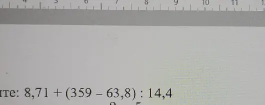 Реши пример: 8,71 + (359 - 63,8) : 14,4