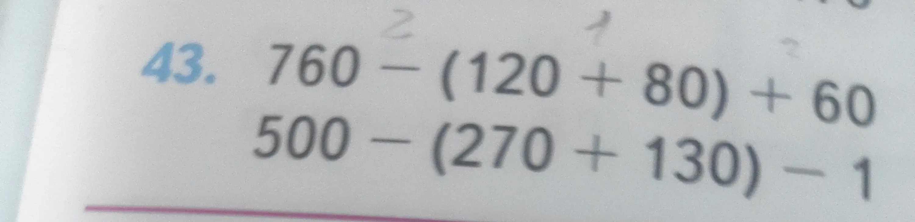 Реши примеры: 760 - (120 + 80) + 60 и 500 - (270 + 130) - 1