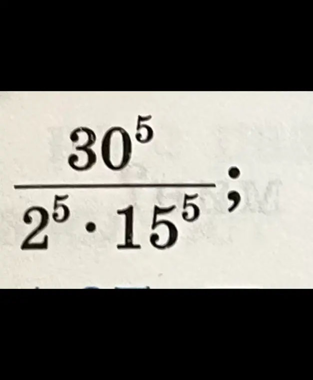 Объясни, как решить пример на фото: \frac{30^5}{2^5 \cdot 15^5}