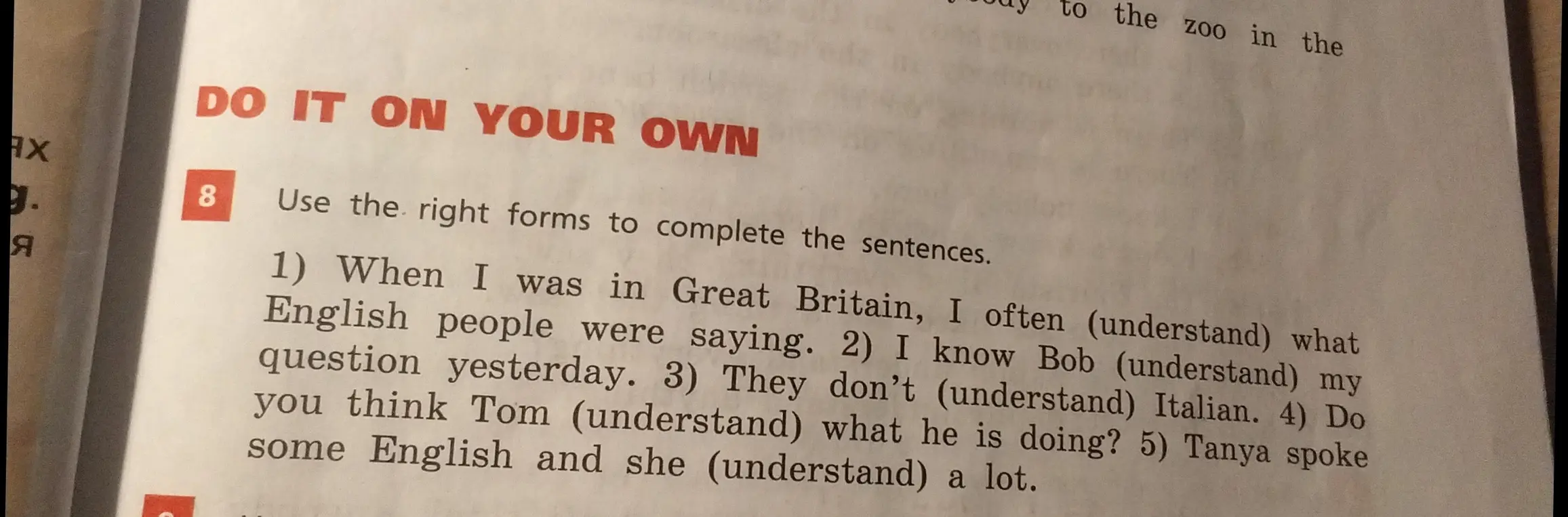 Используй правильные формы глагола understand в предложении: 'When I was in Great Britain, I often (understand) what English people were saying'