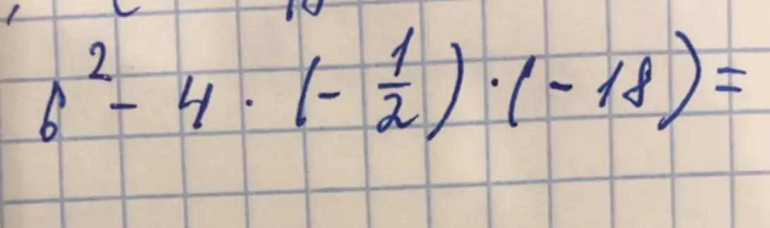 Вычисли значение выражения $6^2 - 4 \cdot (-\frac{1}{2}) \cdot (-18)$