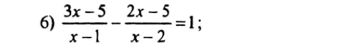 Можешь помочь мне решить уравнение (3x-5)/(x-1) - (2x-5)/(x-2) = 1?