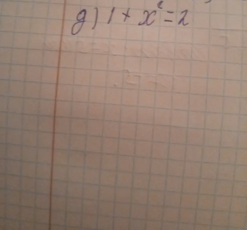 Реши уравнение 1 + x² = 2
