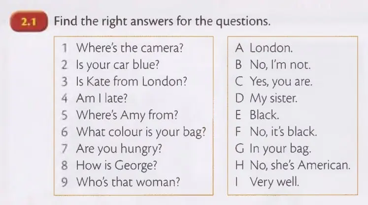 Сопоставь вопросы и ответы на английском языке, начиная с вопроса 'Where's the camera?'