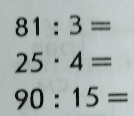 Реши примеры: 81:3, 25-4, 90:15
