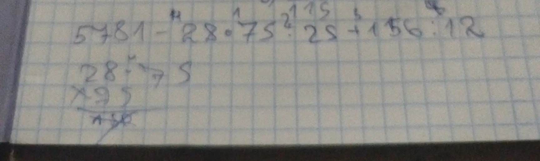 Помоги решить пример 5781 - 28.75 * 25 + 156 : 12 столбиком