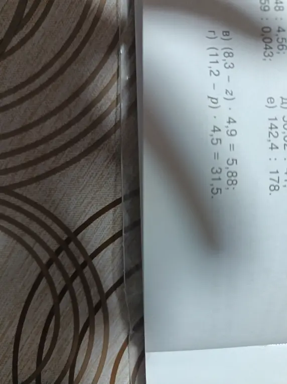 Реши уравнение (8,3 - z) * 4,9 = 5,88 и уравнение (11,2 – р) * 4,5 = 31,5