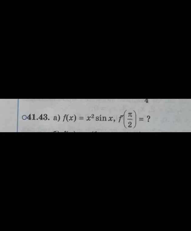 Вычисли производную функции f(x) = x² sinx, если f'(π/2) = ?