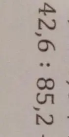 Объясни деление столбиком 42,6 на 85,2