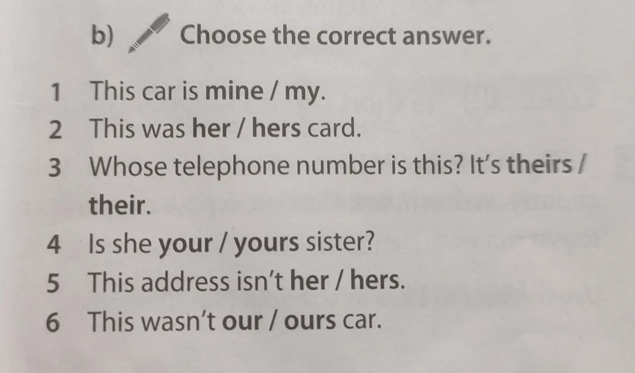 Выбери правильный ответ в предложении 'This car is mine / my'