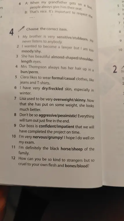 Выбери правильный вариант в предложении 'My brother is very sensitive/stubborn. He never listens to anybody.'