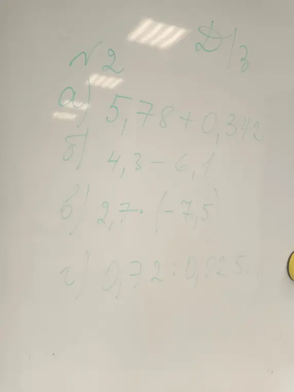 Реши примеры: 5,78+0,342, 4,3-6,1, 2,7*(-7,5), 0,72:0,025