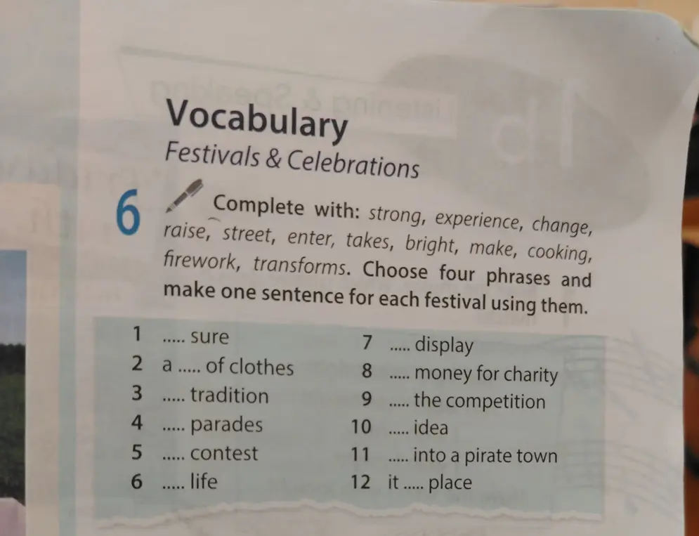 Заполни пропуски словами: strong, experience, change, raise, street, enter, takes, bright, make, cooking, firework, transforms