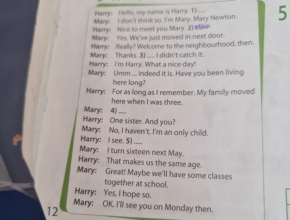Заполни пропуски в диалоге: Hello, my name is Harry. 1) .....