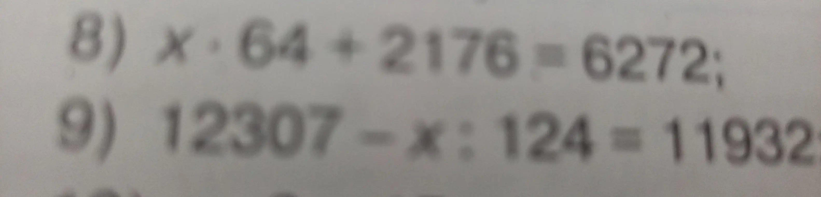 Ты просишь меня решить уравнения: 1) x * 64 + 2176 = 6272 и 2) 12307 - x : 124 = 11932