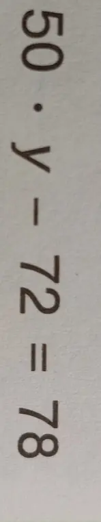 Реши уравнение 50⋅y - 72 = 78