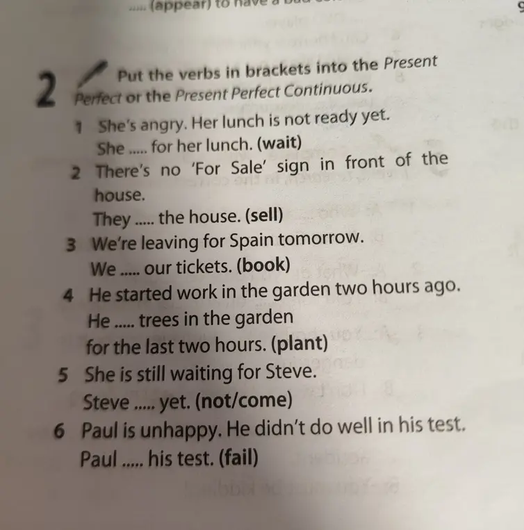 Помоги мне вставить глаголы в скобках в Present Perfect или Present Perfect Continuous в упражнении 2 под цифрой 1