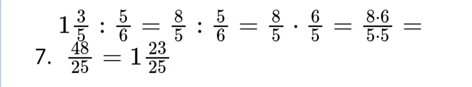 Объясни решение примера \(1\frac{3}{5} : \frac{5}{6} = \frac{8}{5} : \frac{5}{6} = \frac{8}{5} \cdot \frac{6}{5} = \frac{8 \cdot 6}{5 \cdot 5} = \frac{48}{25} = 1\frac{23}{25}\)
