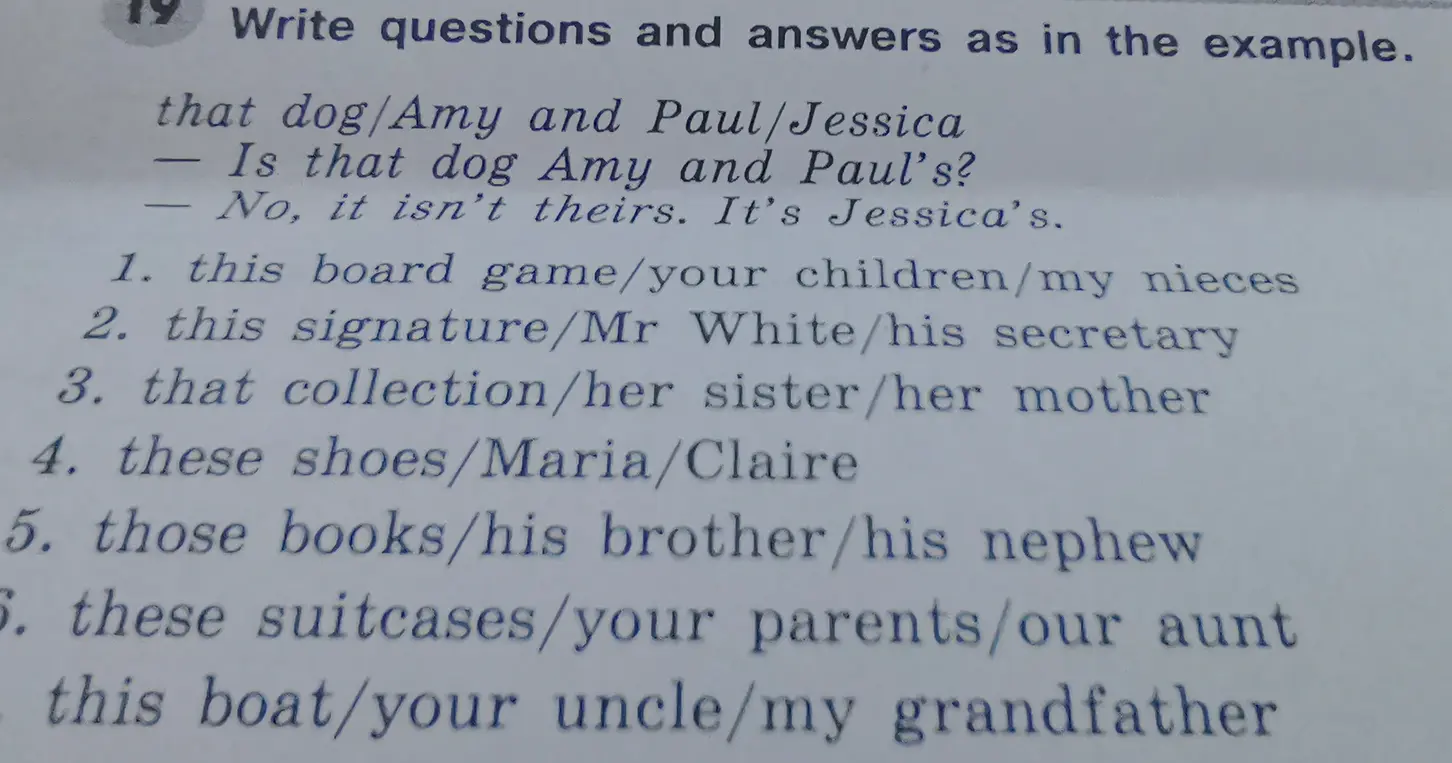 Составь вопросы и ответы, как в примере, используя: "this board game/your children/my nieces"