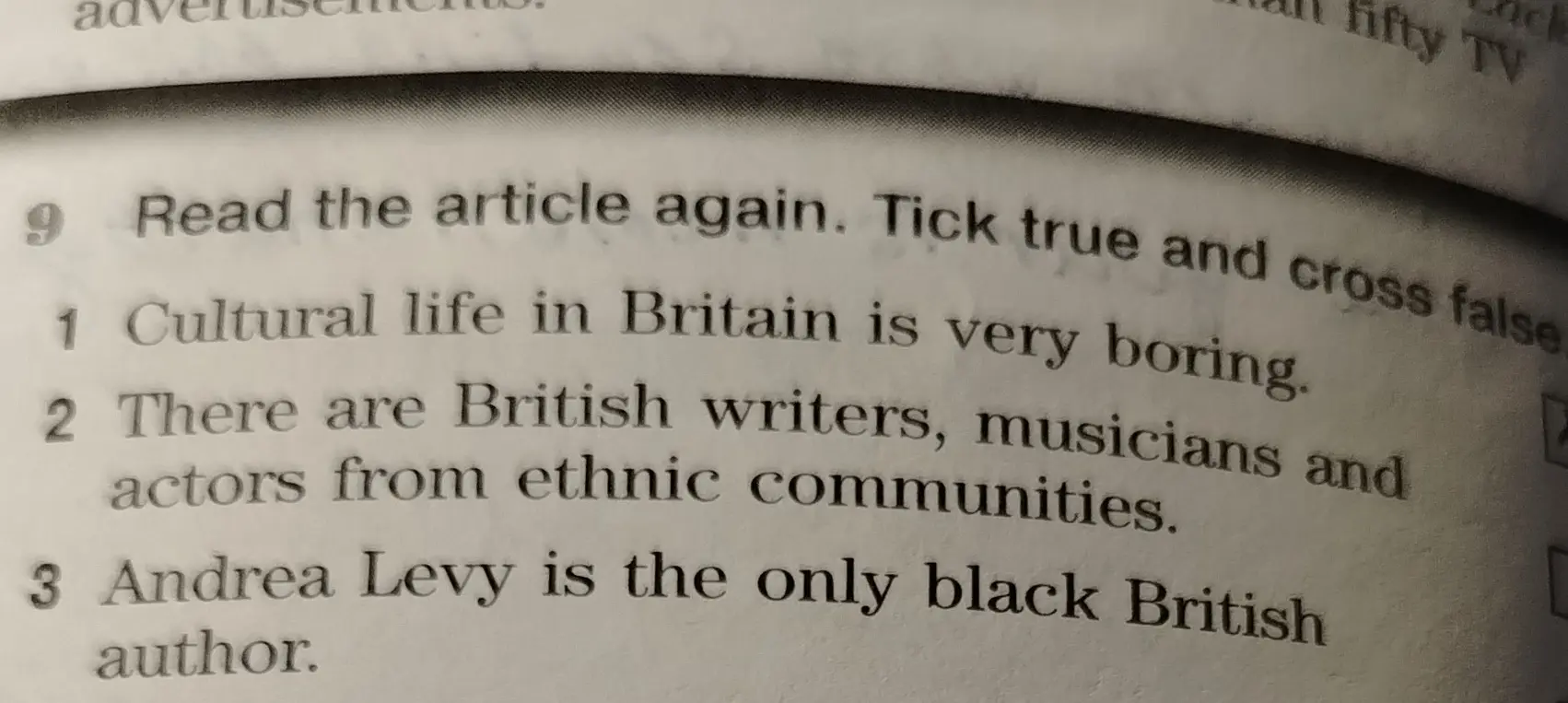 Определи true или false для предложений из текста: 1. Cultural life in Britain is very boring.