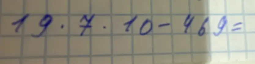 Реши пример 19 * 7 * 10 - 469 =