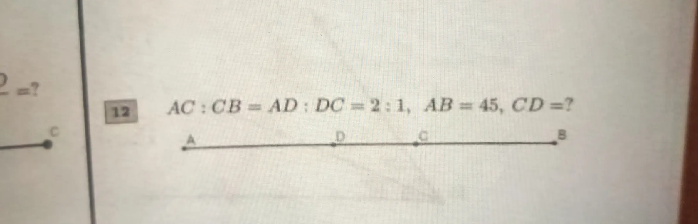 Помоги мне найти длину отрезка CD, если известно, что AC: CB = AD: DC = 2:1 и AB = 45