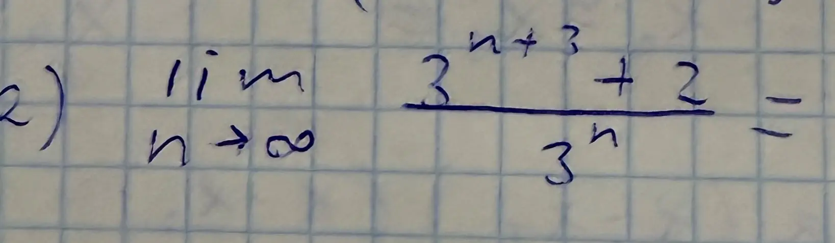 Вычисли предел lim при n стремящемся к бесконечности (3^(n+3) + 2) / 3^n