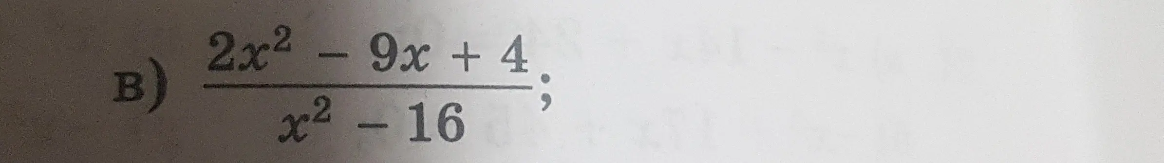 Ты просишь упростить алгебраическое выражение (2x² - 9x + 4) / (x² - 16)