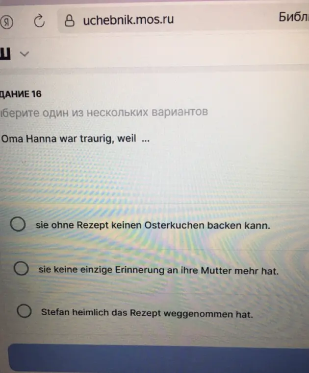 Можешь помочь выбрать правильный вариант ответа в задании: Oma Hanna war traurig, weil...?