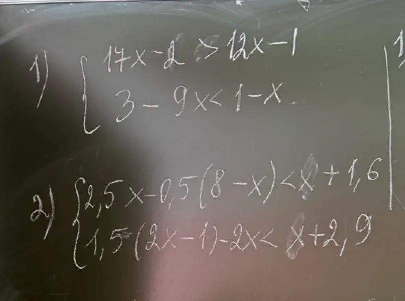 Можешь ли ты решить системы неравенств: 1) {17x - 2 ≥ 12x - 1, 3 - 9x < 1 - x}; 2) {2,5x - 0,5(8 - x) < x + 1,6, 1,5(2x - 1) - 2x < x + 2,9}?