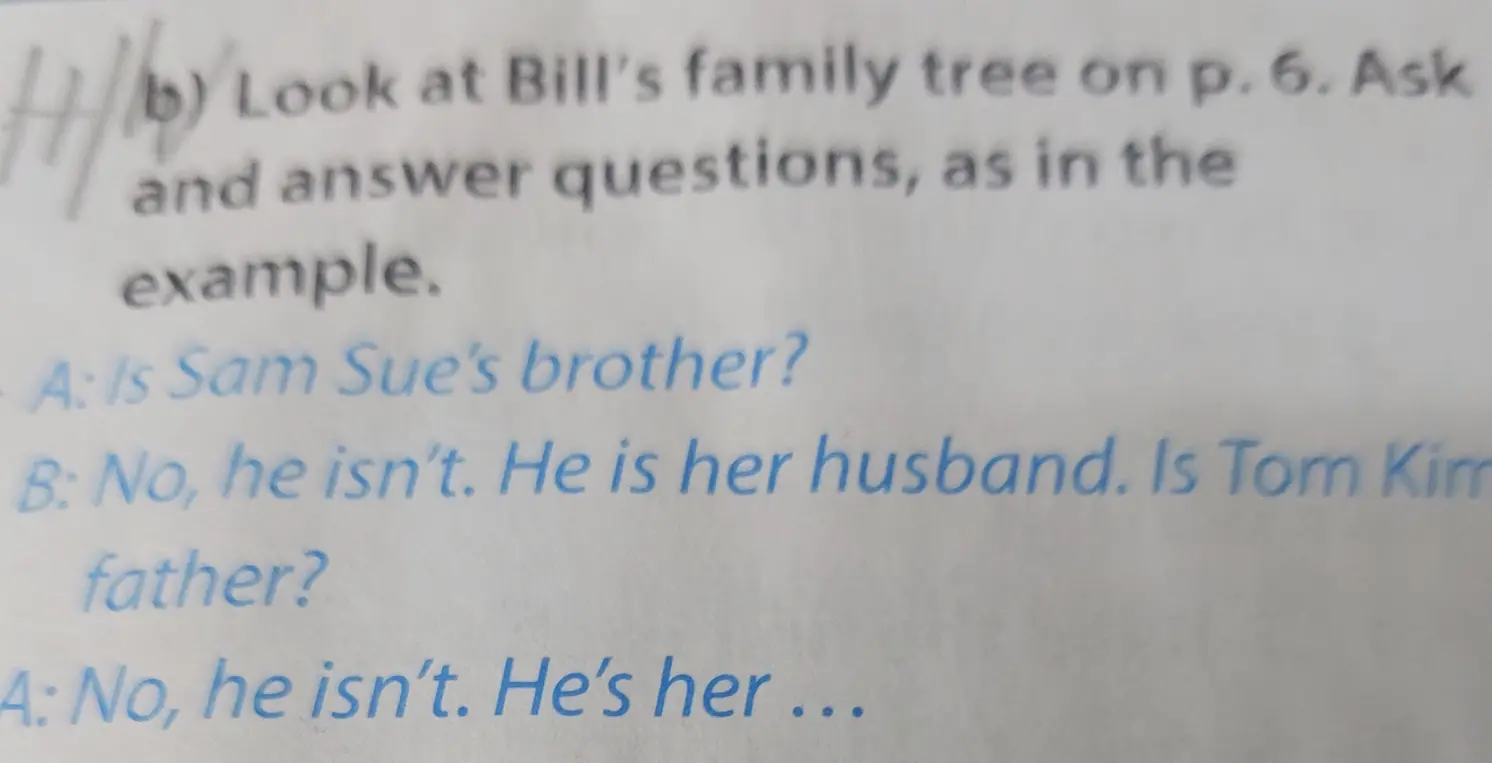 Можешь ли ты закончить предложение 'No, he isn't. He's her ...' из упражнения?