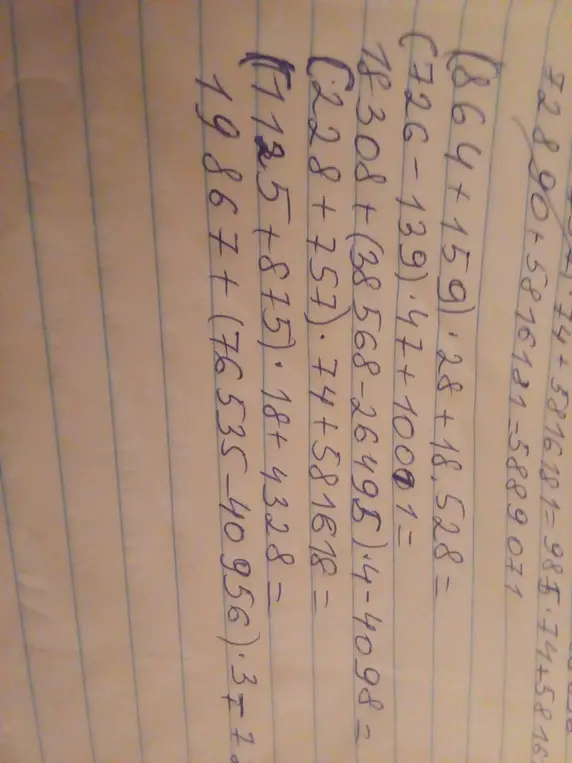 Ты просишь меня решить примеры: (864+159)*28+18,528, (726-139)*47+10001, 78308+(38568-26495)*4-4098, (228+757)*74+581618, (17125+875)*18+4328, 19867+(76535-40956)*37.