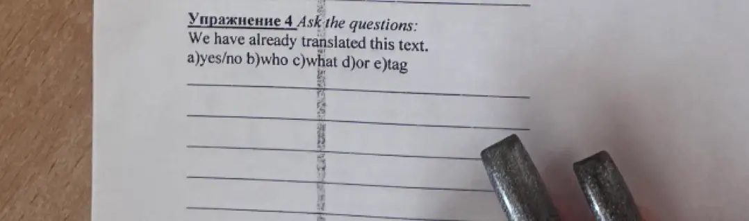 Помоги составить вопросы к предложению 'We have already translated this text' с использованием предложенных вариантов: a)yes/no, b)who, c)what, d)or, e)tag
