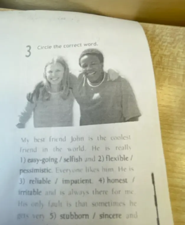 Выбери правильное слово в предложении 'My best friend John is the coolest friend in the world. He is really 1) easy-going/selfish and...'