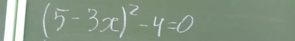 Реши уравнение (5 - 3x)² - 4 = 0