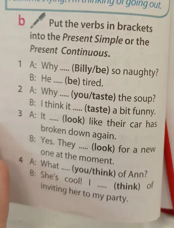 Помоги вставить глаголы в скобках в Present Simple или Present Continuous в упражнении 1: Why ..... (Billy/be) so naughty?
