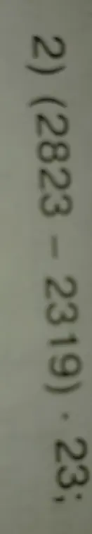 Вычисли значение выражения 2 * (2823 - 2319) * 23