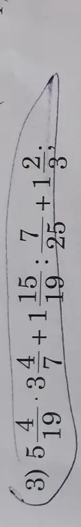 Помоги решить пример: 5 4/19 + 3 4/7 + 15 7/25 + 17 1/2