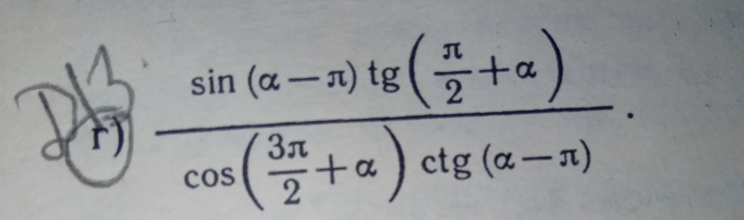 Упрости выражение sin (α-π) * tg(π/2+α) / cos(3π/2 + α) * ctg (α-π)
